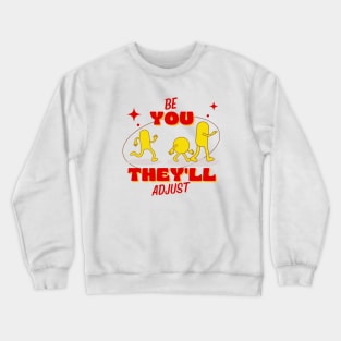 be you, motivation, quotes, Crewneck Sweatshirt